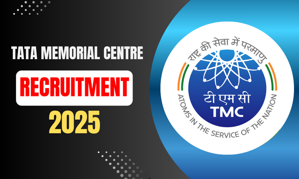 Tata Memorial Centre Recruitment 2025 – Apply Now for Multiple Positions